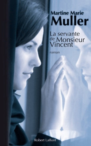 La servante de monsieur Vincent - Martine Marie Muller -  Laffont GF - Livre