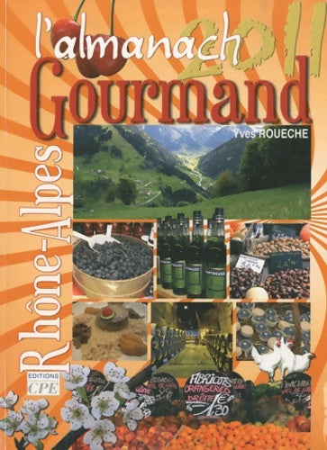 Livrenpoche : L'almanach gourmand 2011 en Rhône-Alpes - Yves Rouèche - Livre