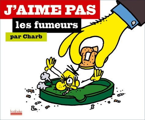 Livrenpoche : J'aime pas les fumeurs - Charb - Livre
