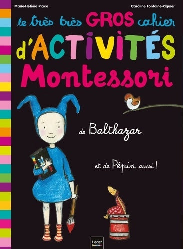 Livrenpoche : Le très très gros cahier d'activités de balthazar - pédagogie montessori - Marie-Hélène Place - Livre
