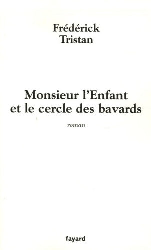 Livrenpoche : Monsieur l'enfant et le cercle des bavards - Frédérick Tristan - Livre