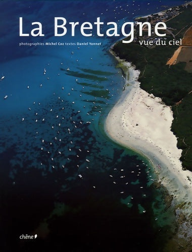 Bretagne vue du ciel - Daniel Yonnet - Livre