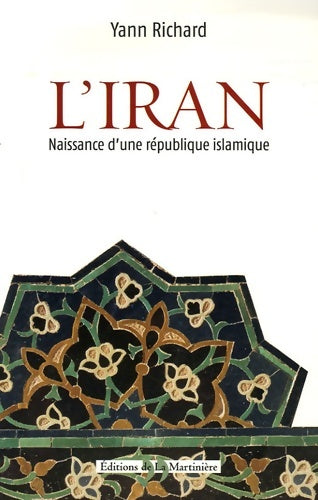 Livrenpoche : L'iran : Naissance d'une république islamique - Yann Richard - Livre