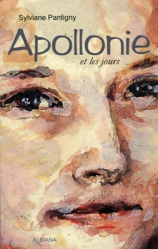 Livrenpoche : Apollonie et les jours - Sylvianne Pantigny - Livre