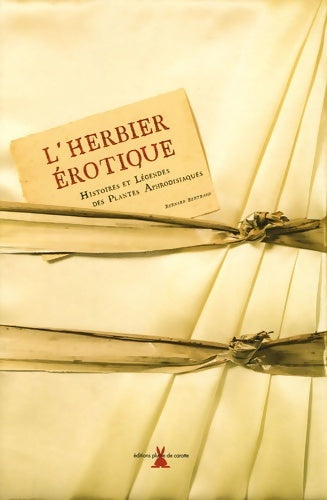 L'herbier érotique - Bernard Bertrand - Livre