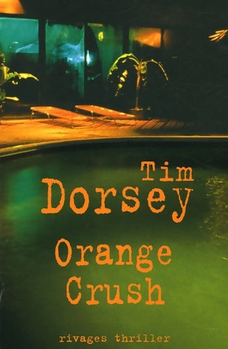 Orange crush - Tim Dorsey - Livre