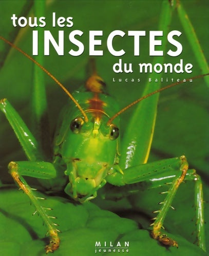 Livrenpoche : Tous les insectes du monde - Lucas Baliteau - Livre