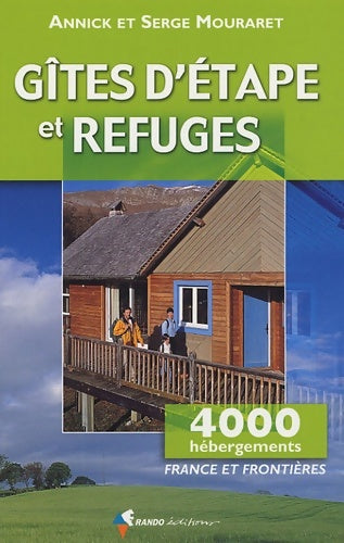 Livrenpoche : Gîtes d'étape et refuges : France et frontières - Annick Mouraret - Livre