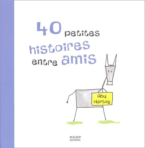 Livrenpoche : 40 petites histoires entre amis - Aby Hartog - Livre