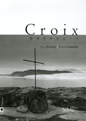 Livrenpoche : Croix paysages - Grainville Patrick ( Texte De ) Hervoche Jean ( Photographies De ) - Livre