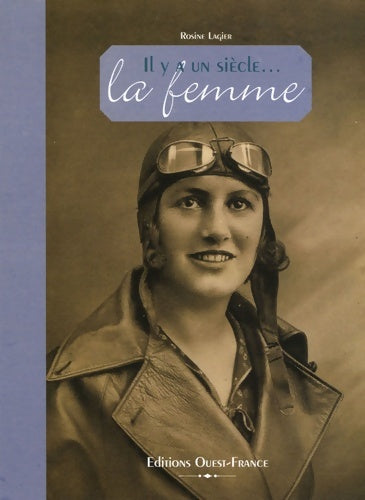 Livrenpoche : Il y a un siècle... La femme - Rosine Lagier - Livre
