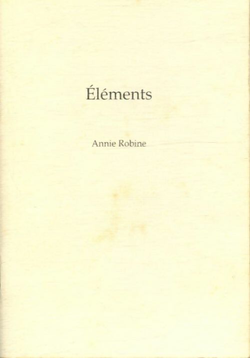 Livrenpoche : Éléments - Anne Robine - Livre