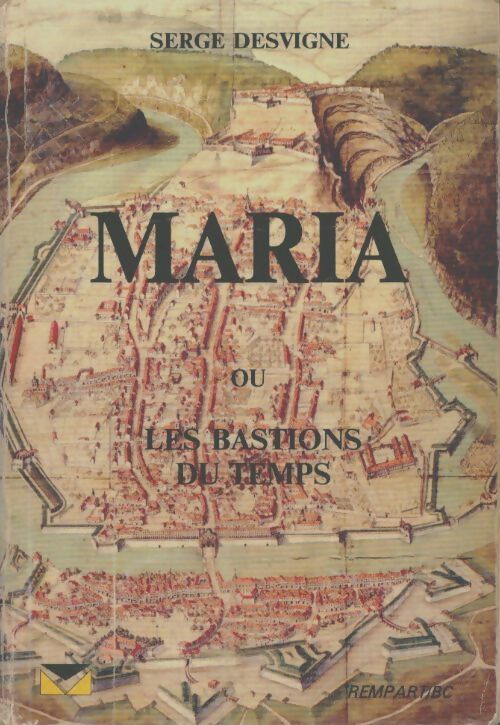 Livrenpoche : Maria ou les bastions du temps - Serge Desvigne - Livre