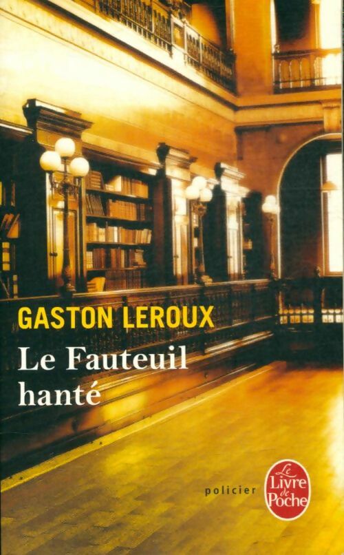 Le fauteuil hanté - Gaston Leroux -  Le Livre de Poche - Livre
