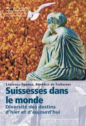 Livrenpoche : Suissesses dans le monde. Diversité des destins d'hier et d'aujourd'hui - Collectif - Livre