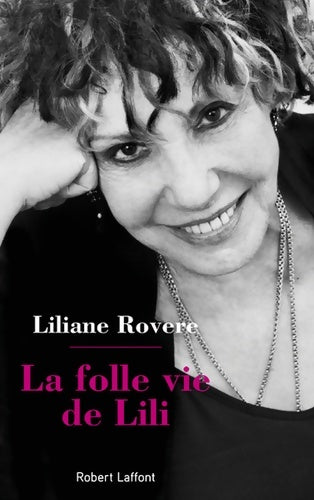 La folle vie de Lili - Liliane Rovere - Livre