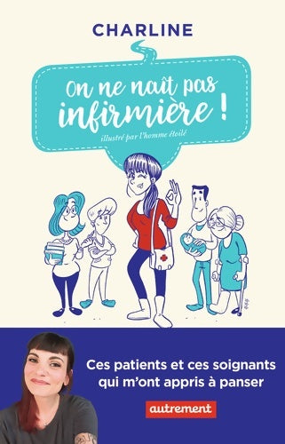 Livrenpoche : On ne naît pas infirmière ! - Charline - Livre