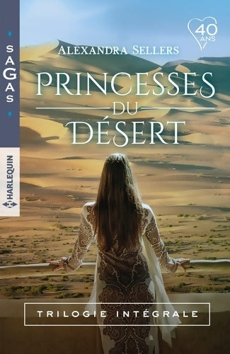 Livrenpoche : Princesses du désert : Trilogie intégrale - Alexandra Sellers - Livre