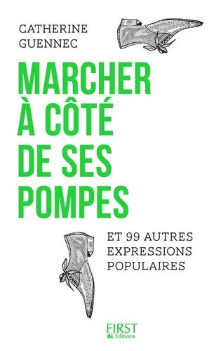 Livrenpoche : Marcher à côté de ses pompes et 99 autres expressions populaires - Catherine Guennec - Livre