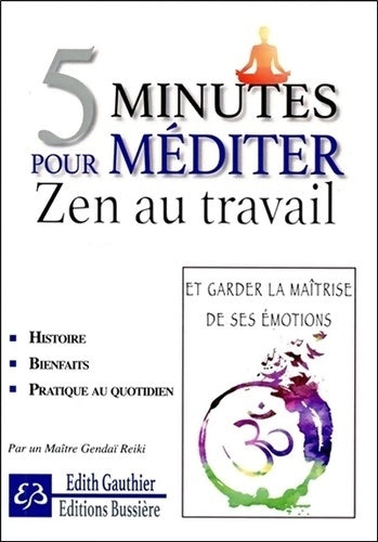 Livrenpoche : 5 minutes pour méditer. zen au travail - Edith Gauthier - Livre