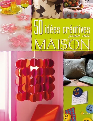 Livrenpoche : 50 idées créatives pour ma maison - Montse Sanz - Livre