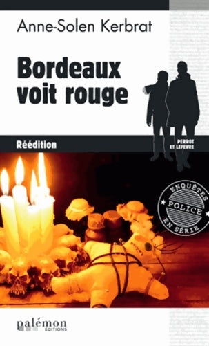 Bordeaux voit rouge - Anne-Solen Kerbrat-Personnic - Livre