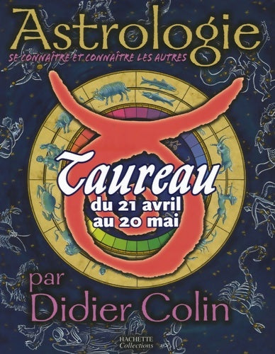 Livrenpoche : Taureau : Astrologie se connaître et connaître les autres - Didier Colin - Livre