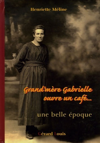 Livrenpoche : Grand-mère Gabrielle ouvre un café : Une belle époque - Henriette Méline - Livre