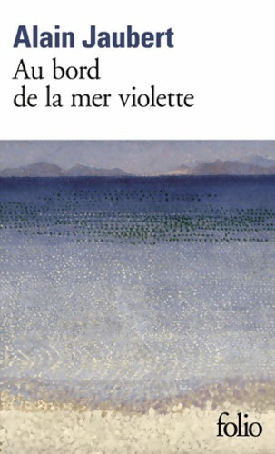 Livrenpoche : Au bord de la mer violette - Alain Jaubert - Livre