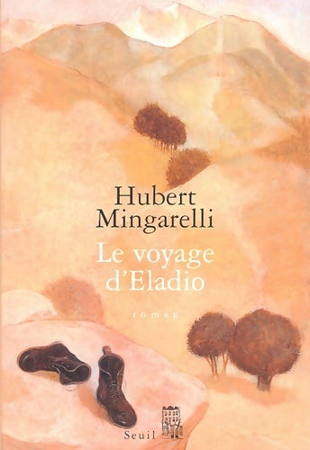 Livrenpoche : Le voyage d'eladio - Hubert Mingarelli - Livre