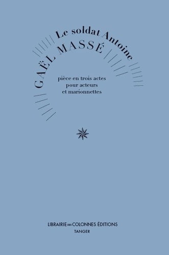 Livrenpoche : Le soldat Antoine - Gaël Massé - Livre