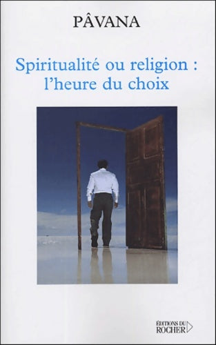 Livrenpoche : Spiritualité ou religion : L'heure du choix: défis pour une planète réconciliée - Pâvana - Livre