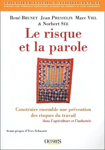 Livrenpoche : Le risque et la parole : Construire ensemble une prévention des risques du travail dans l'agriculture et l'industrie - René Brunet - Livre