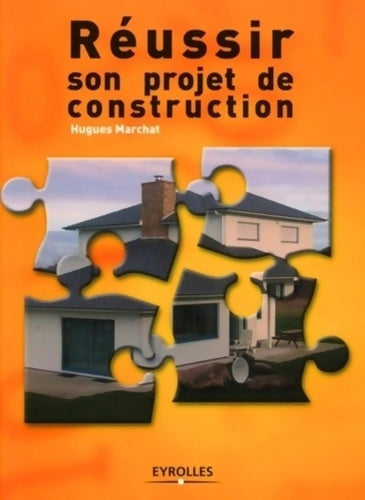 Livrenpoche : Réussir son projet de construction - Hugues Marchat - Livre