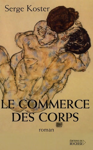 Livrenpoche : Le commerce des corps - Serge Koster - Livre