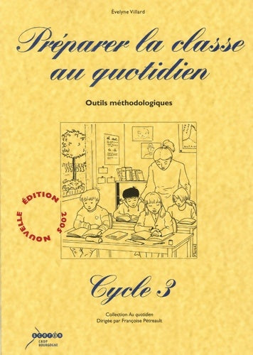 Livrenpoche : Préparer le classe au quotidien cycle 3 : Outils méthodologiques - Evelyne Villard - Livre