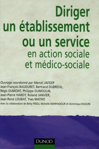 Diriger un établissement ou un service en action sociale et médico-sociale - Jean-François Bauduret - Livre