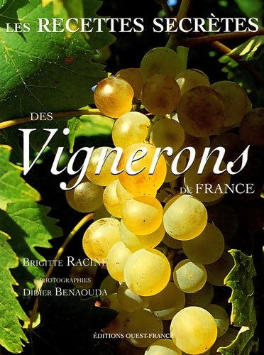 Livrenpoche : Les recettes secrètes des vignerons de France - Brigitte Racine - Livre