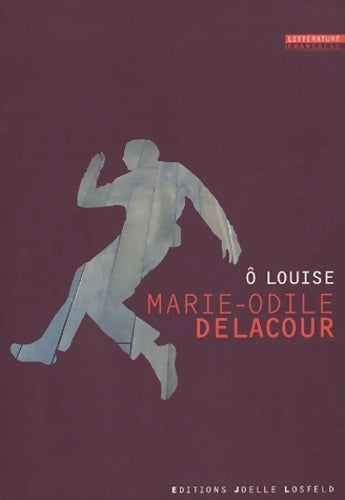 Livrenpoche : Ô Louise - Marie-Odile Delacour - Livre