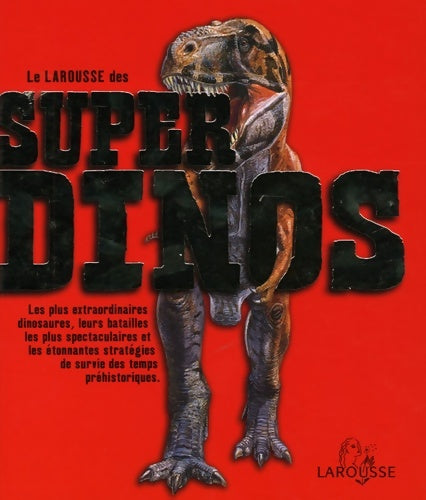 Livrenpoche : Larousse des supers dinos - Jinny Johnson - Livre