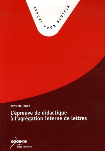 Livrenpoche : L'épreuve de didactique à l'agrégation interne de lettres - Yves Maubant - Livre