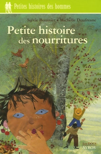 Livrenpoche : Petite histoire des nourritures - Sylvie Baussier Et Michelle Daufresne - Livre