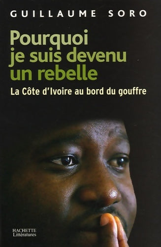 Livrenpoche : Pourquoi je suis devenu un rebelle - Guillaume Soro - Livre
