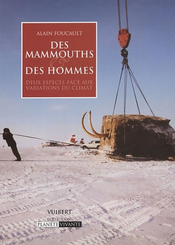 Livrenpoche : Des mammouths et des hommes : Deux espèces face aux variations du climat - Alain Foucault - Livre