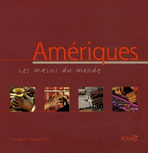 Livrenpoche : Amériques : Les mains du monde - Jacques Anquetil - Livre