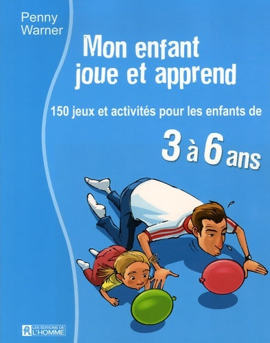 Livrenpoche : Mon enfant joue et apprend 150 jeux et Activités pour les enfants de 3 a 6ans - Collectif - Livre