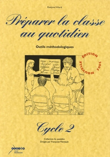 Livrenpoche : Préparer la classe au quotidien cycle 2 : Outil méthodologique - Evelyne Villard - Livre