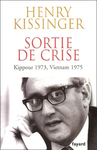 Livrenpoche : Sortie de crise : Kippour 1973 vietnam 1975 - Henry Kissinger - Livre
