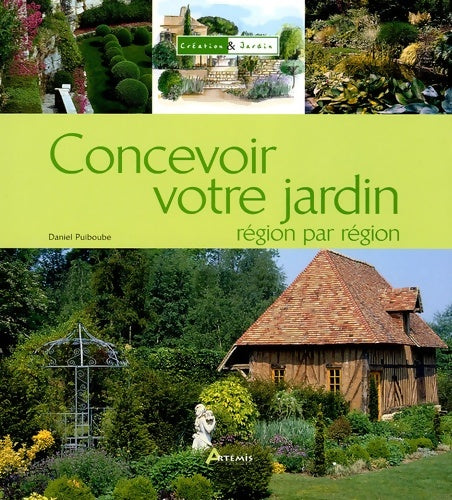 Livrenpoche : Concevoir votre jardin région par région - Daniel Puiboube - Livre