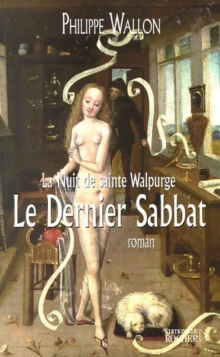 Livrenpoche : La nuit de sainte walpurge Tome I : Le dernier sabbat - Philippe Wallon - Livre